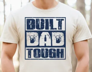 Built Dad Tough DTF Transfer - 1121