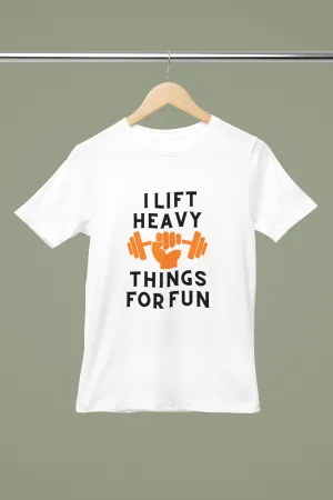 "I Lift Heavy Things For Fun" Premium Printed Gym T-Shirt for Active Workouts